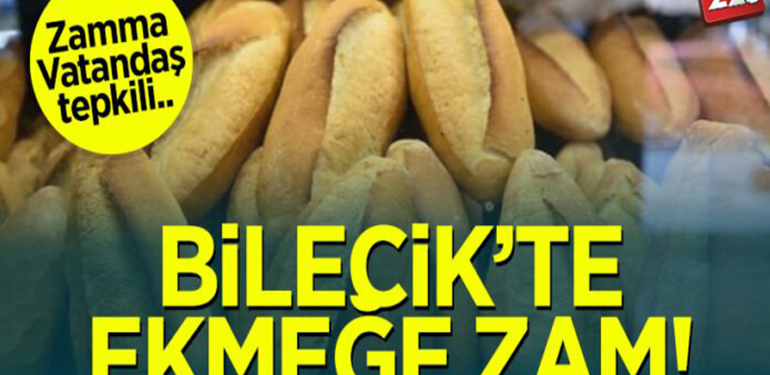 Bilecik’te ekmek fiyatlarına zam
