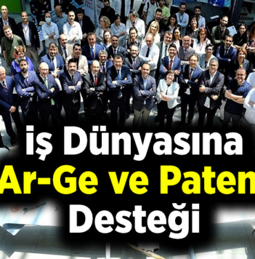 iş dünyasına Ar-Ge ve patent desteği