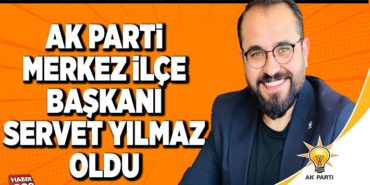 AK PARTİ MERKEZ İLÇE BAŞKANI BELLİ OLDU