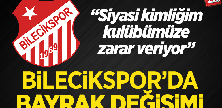 BİLECİKSPOR’DA BAYRAK DEĞİŞİMİ