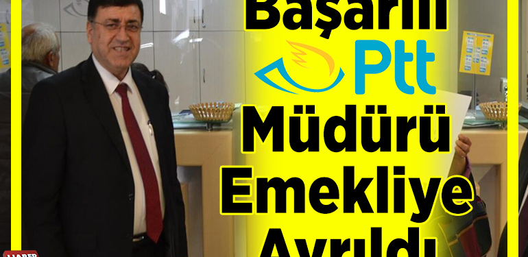 Başarılı PTT Müdürü Emekliye Ayrıldı