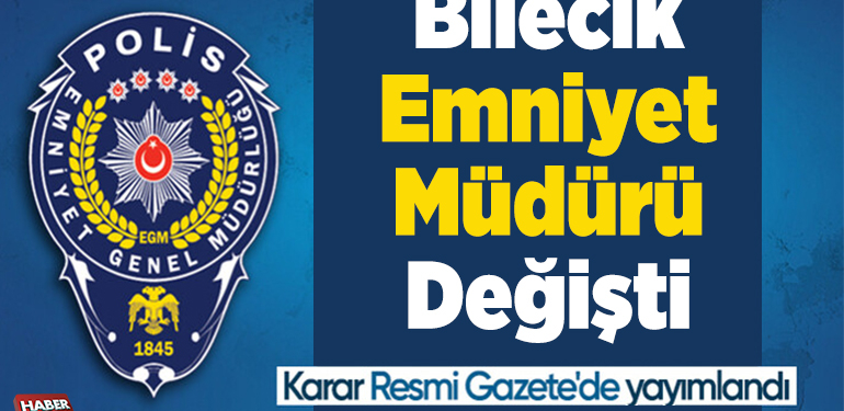 Bilecik Emniyet Müdürü Değişti