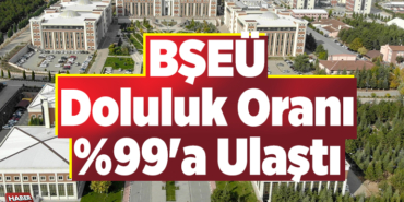 Bilecik Şeyh Edebali Üniversitesinde doluluk yüzde 99'a ulaştı