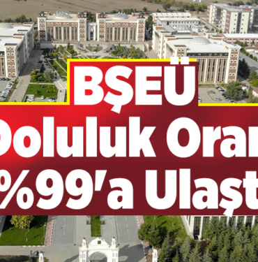 Bilecik Şeyh Edebali Üniversitesinde doluluk yüzde 99'a ulaştı