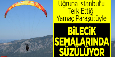 Bilecik semalarında süzülüyor