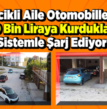 Bilecikli aile otomobillerini 40 bin liraya kurdukları sistemle şarj ediyor