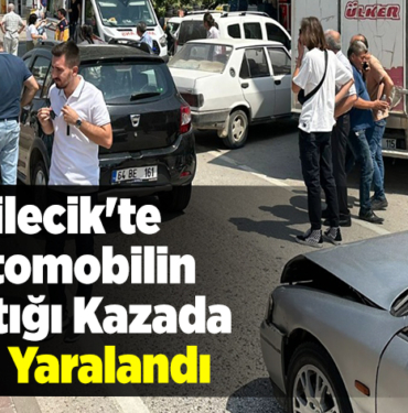 Bilecik'te 2 otomobilin karıştığı kazada 1 kişi yaralandı