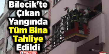 Bilecik'te Çıkan Yangında Tüm Bina Tahliye edildi