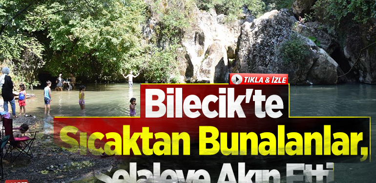 Bilecik’te Sıcaktan Bunalanlar, Şelale Akın Etti