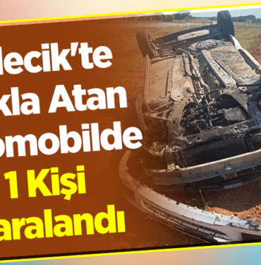 Bilecik'te Takla Atan Otomobilde 1 Kişi Yaralandı