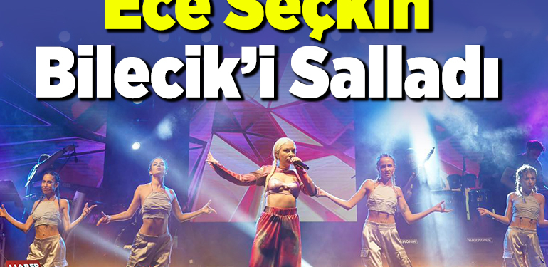 Ece Seçkin konserinde tüm Bilecikliler tek yürek oldu