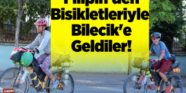 Filipin'den bisikletleriyle Bilecik'e Geldiler!