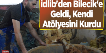 İdlib'den Bilecik'e geldi, kendi çömlek atölyesini kurdu