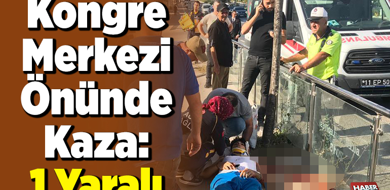 Kongre Merkezi Önünde Kaza, 1 Yaralı