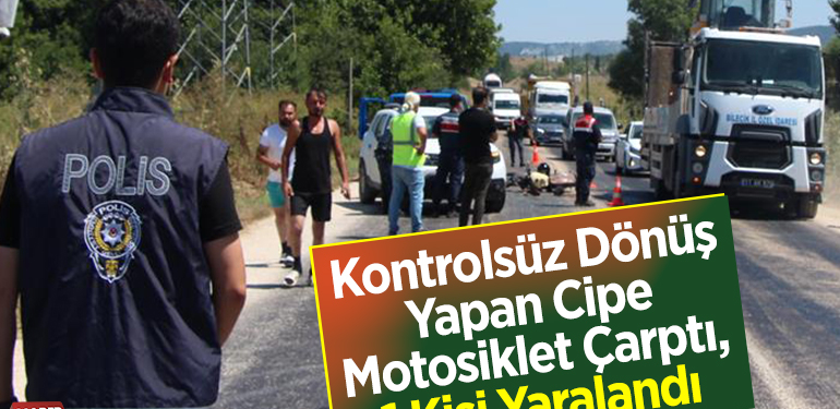 Kontrolsüz dönüş yapan cipe motosiklet çarptı, 1 kişi yaralandı