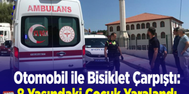 Otomobil ile bisiklet çarpıştı 8 yaşındaki çocuk yaralandı