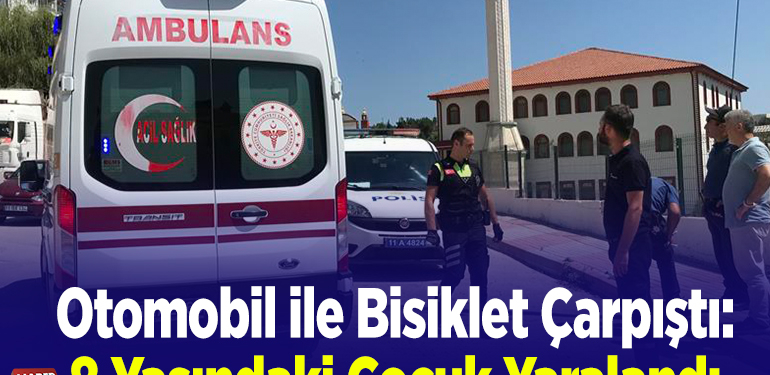 Otomobil ile bisiklet çarpıştı: 8 yaşındaki çocuk yaralandı