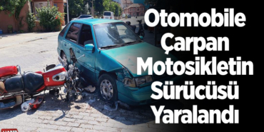 Otomobile çarpan motosikletin sürücüsü yaralandı