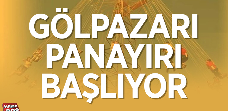 GÖLPAZARI PANAYIRI BAŞLIYOR