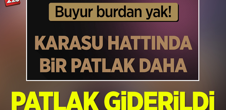 Karasu İçme ve Kullanma Hattındaki patlak giderildi