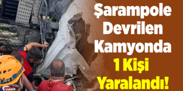 Şarampole Devrilen Kamyonda 1 Kişi Yaralandı!