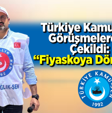 Türkiye Kamu-Sen görüşmelerden çekildi