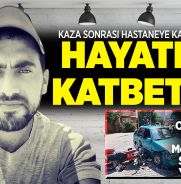 hayatını kaybetti