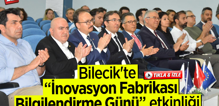 Bilecik’te “İnovasyon Fabrikası Bilgilendirme Günü” etkinliği yapıldı