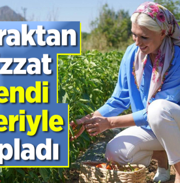 topraktan bizzat kendi elleriyle topladı