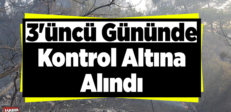 3’üncü gününde kontrol altına alındı
