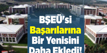 BŞEÜ'si Başarılarına Bir Yenisini Daha Ekledi!