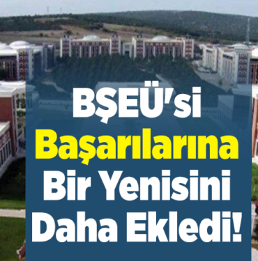 BŞEÜ'si Başarılarına Bir Yenisini Daha Ekledi!