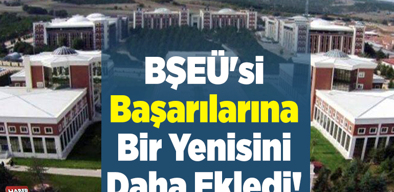 BŞEÜ’si Başarılarına Bir Yenisini Daha Ekledi!