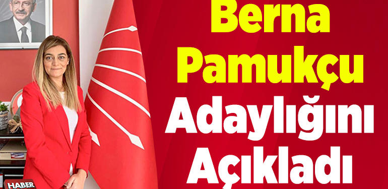 Berna Pamukçu Adaylığını Açıkladı