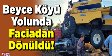 Beyce Köyü Yolunda Faciadan Dönüldü!