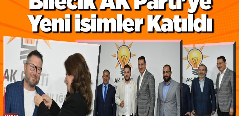 Bilecik AK Parti’ye yeni isimler katıldı