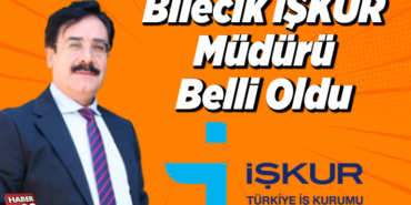 Bilecik İŞKUR Müdürü Belli Oldu