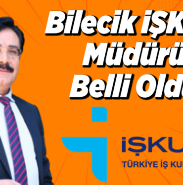 Bilecik İŞKUR Müdürü Belli Oldu