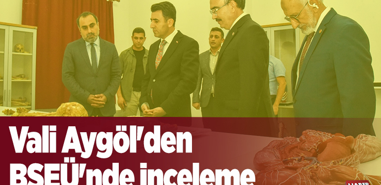 Bilecik Valisi Aygöl’den BŞEÜ’nde İnceleme