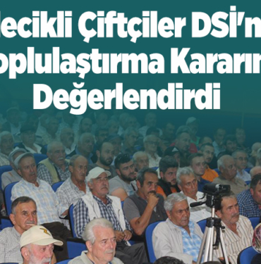 Bilecikli çiftçiler DSİ'nin toplulaştırma kararını değerlendirdi