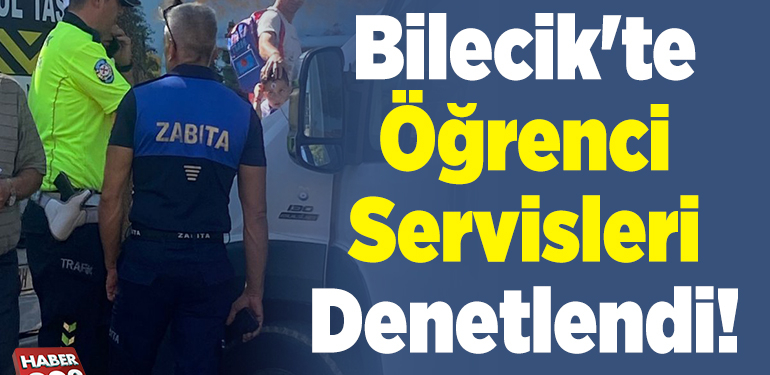Bilecik’te Öğrenci Servisleri Denetlendi!