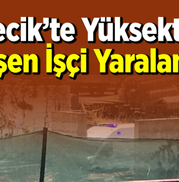 Bilecik’te Yüksekten Düşen İşçi Yaralandı