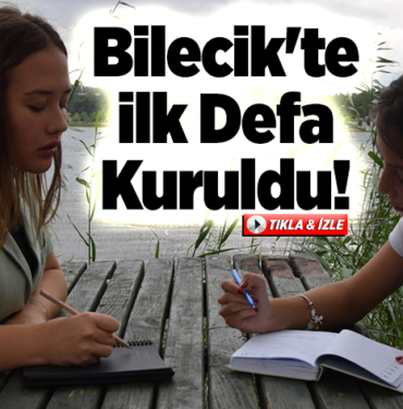 Bilecik'te ilk defa kuruldu