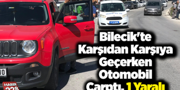 Bilecik'te karşıdan karşıya geçerken otomobil çarptı, 1 yaralı