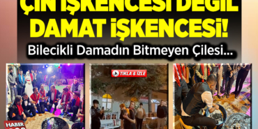 Çin İşkencesi Değil Damat İşkencesi