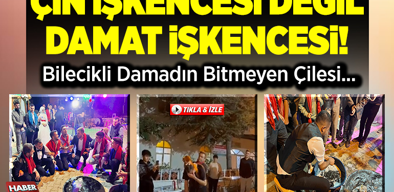 Bilecik’te Çin İşkencesi Değil Damat İşkencesi