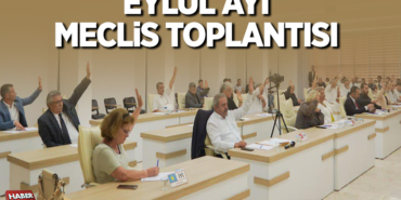 EYLÜL AYI MECLİS TOPLANTISI