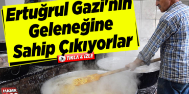 Ertuğrul Gazi'nin geleneğine sahip çıkıyorlar