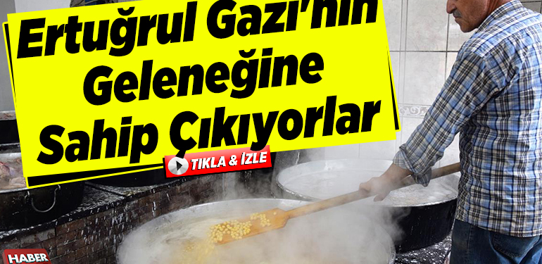 Ertuğrul Gazi’nin geleneğine sahip çıkıyorlar