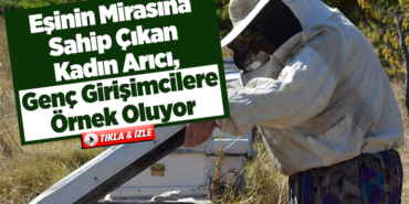 Eşinin mirasına sahip çıkan kadın arıcı, genç girişimcilere örnek oluyor